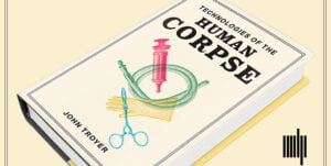 Human Corpse book by Dr John Troyer